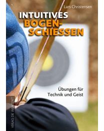 Buch INTUITIVES BOGENSCHIESSEN Technik und Geist mit Tipps für Übungsleiter